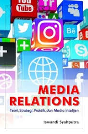 Cover MEDIA RELATIONS :  Teori, Strategi dan Media Intelijen / ISWANDI SYAHPUTRA