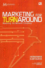 Cover MARKETING FOR TURNAROUND :  Realizing the Network Company / HERMAWAN KARTAJAYA
