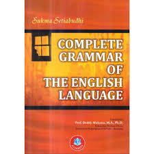 Cover COMPLETE GRAMMAR OF THE ENGLISH LANGUAGE / Ir. H. SUKMA SETIABUDHI, M.B.A.