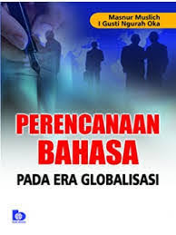 Cover PERENCANAAN BAHASA :  PADA ERA GLOBALISASI / MASNUR MUSLICH DAN I GUSTI NGURAH OKA