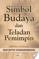 Cover SIMBOL BUDAYA DAN TELADAN PEMIMPIN / SOETJIPTO WIROSARDJONO