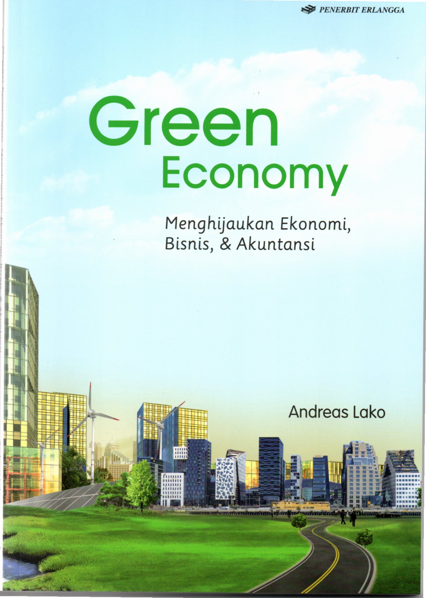 Cover GREEN ECONOMY :  Menghijaukan Ekonomi, Bisnis & Akuntansi / ANDREAS LAKO
