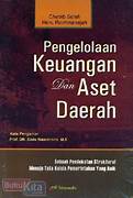 Cover PENGELOLAAN KEUANGAN DAN ASET DAERAH :  Sebuah Pendekatan Struktural Tata Kelola Pemerintahan yang Baik / CHABIB SOLEH