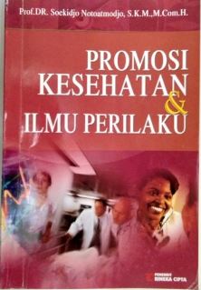 Cover PROMOSI KESEHATAN & ILMU PERILAKU / Prof. DR. SOEKIDJO NOTOATMODJO, S.K.M., M.Com.H