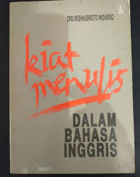 Cover KIAT MENULIS :  DALAM BAHASA INGGRIS / DRS.WISHNUBROTO WIDARSO