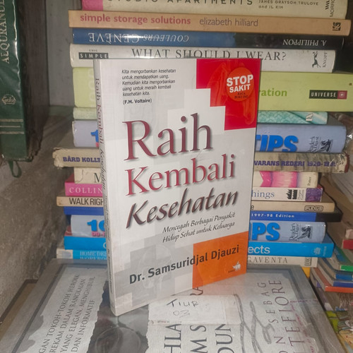 Cover RAIH KEMBALI KESEHATAN :  MENCEGAH BERBAGAI PENYAKIT HIDUP SEHAT UNTUK KELUARGA / SAMSURIDJAL DJAUZI