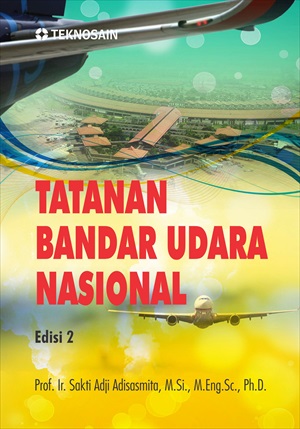 Cover TATANAN BANDAR UDARA NASIONAL / Prof. Ir. SAKTI ADJI ADISASMITA, M.Si., M.Eng.Sc., Ph.D.