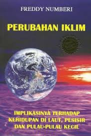 Cover PERUBAHAN IKLIM :  IMPLIKASINYA TERHADAP KEHIDUPAN DI LAUT, PESISIR DAN PULAU-PULAU KECIL / FREDDY NUMBERI
