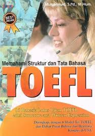 Cover MEMAHAMI STRUKTUR DAN TATA BAHASA TOEFL :  16 RAHASIA LULUS UJIAN TOEFL EDISI STRUCTURE AND WRITTEN EXPRESSION / MUHAMMAD,S.Pd,.M.Hum