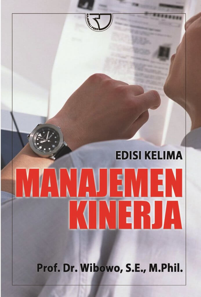 Cover MANAJEMEN KINERJA / PROF. DR. WIBOWO, S.E., M.PHIL