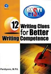 Cover 12 WRITING CLUES :  FOR BETTER WRITING COMPETENCE / PARDIYONO, M.Pd.