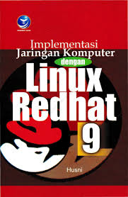 Cover IMPLEMENTASI JARINGAN KOMPUTER DENGAN LINUX REDHAT 9 / HUSNI