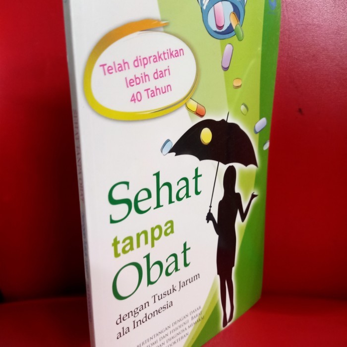 Cover SEHAT TANPA OBAT DENGAN TUSUK JARUM ALA INDONESIA / GUNAWAN ISMAIL