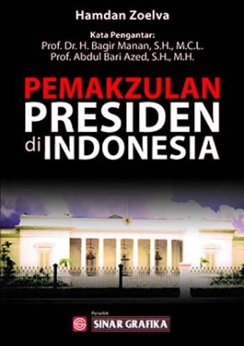 Cover PEMAKZULAN PRESIDEN DI INDONESIA / HAMDAN ZOELVA