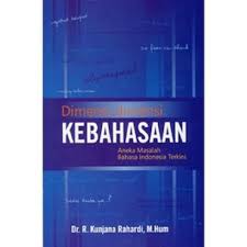 Cover DIMENSI-DIMENSI KEBAHASAAN :  Aneka Masalah Bahasa Indonesia Terkini / Dr. R. KUNJANA RAHARDI, M.Hum.