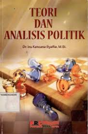 Cover TEORI DAN ANALISIS POLITIK / DR.INU KENCANA SYAFIIE,M.Si.