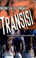 Cover INDONESIA DI TENGAH TRANSISI :  Aspek-Aspek Sosial Reformasi dan Krisis / CHRIS MANNING