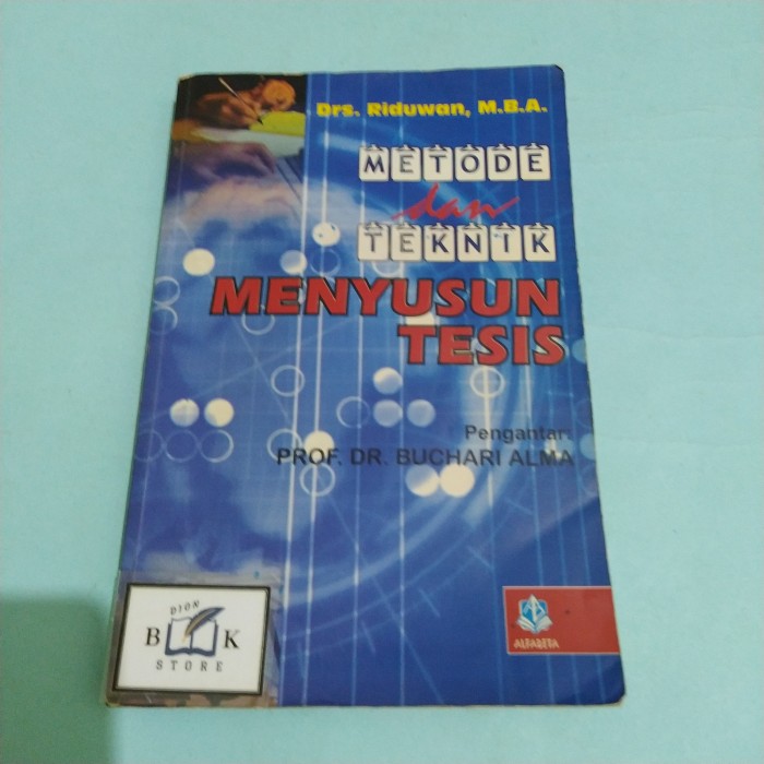 Cover METODE DAN TEKNIK MENYUSUN TESIS / Dr. RIDWAN, M.B.A