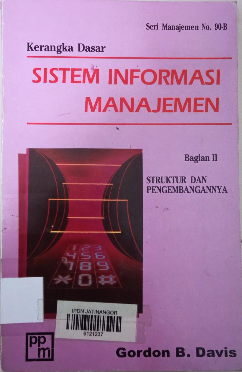 Cover SISTEM INFORMASI MANAJEMEN :  KERANGKA DASAR, STRUKTUR DAN PENGEMBANGANNYA / GORDON B. DAVIS