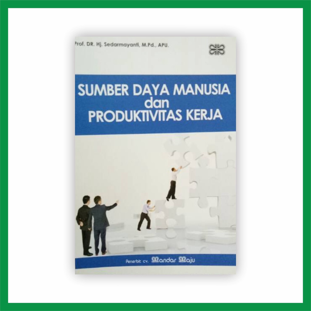 Cover SUMBER DAYA MANUSIA dan PRODUKTIVITAS KERJA / Prof. DR. Hj. SEDARMAYANTI, M.Pd., APU.