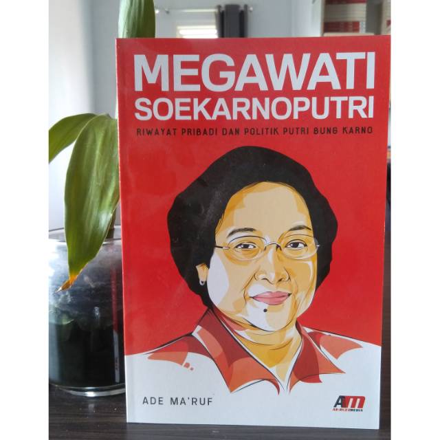 Cover MEGAWATI SOEKARNOPUTRI :  Riwayat Pribadi dan Politik Putri Bung Karno / ADE MA'RUF