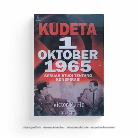 Cover KUDETA 1 OKTOBER :  Sebuah Studi Tentang Konspirasi / Victor M. Fic