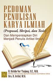 Cover PEDOMAN PENULISAN KARYA ILMIAH (PROPOSAL, SKRIPSI, DAN TESIS) DAN MEMPERSIAPKAN DIRI MENJADI PENULIS ARTIKEL ILMIAH / H. BAHDIN NUR TANJUNG, S.E., M.M.