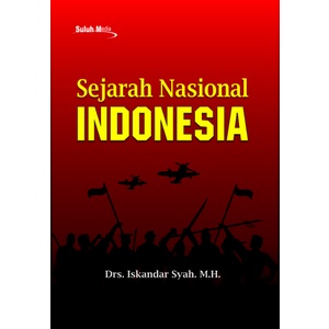 Cover SEJARAH NASIONAL INDONESIA / Drs. ISKANDAR SYAH, M.H.