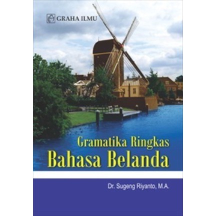 Cover GRAMATIKA RINGKAS BAHASA BELANDA / Dr. SUGENG RIYANTO, M.A.