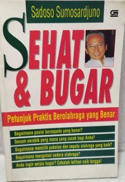 Cover SEHAT & BUGAR :  Petunjuk Praktis Berolahraga Yang Benatr / SADODO SUMOSARDJUNO