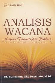 Cover ANALISIS WACANA :  Kajian Teoritis dan Praktis / Dr. NURLAKSANA EKO RUSMINTO, M.Pd