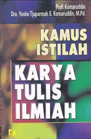 Cover KAMUS ISTILAH KARYA TULIS ILMIAH / Prof. KOMARUDDIN