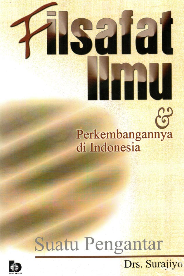 Cover FILSAFAT ILMU :  Perkembngannya di Indonesia, Suatu Pengantar / Drs. SURAJIYO