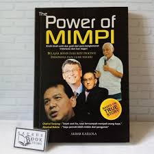 Cover THE POWER OF MIMPI :  Kisah-Kisah Unik dan Gokil dari Para Konglomerat Indonesia dan Luar Negeri / AKBAR KAELOLA
