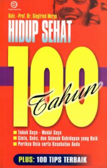 Cover HIDUP SEHAT 100 TAHUN / Prof. Dr. SIEGFRIED MERYN