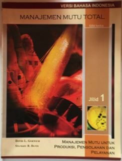 Cover MANAJEMEN MUTU TOTAL :  Manajemen Mutu Untuk Produksi, Pengolahan dan Pelayanan / DAVID L. GOETSCH