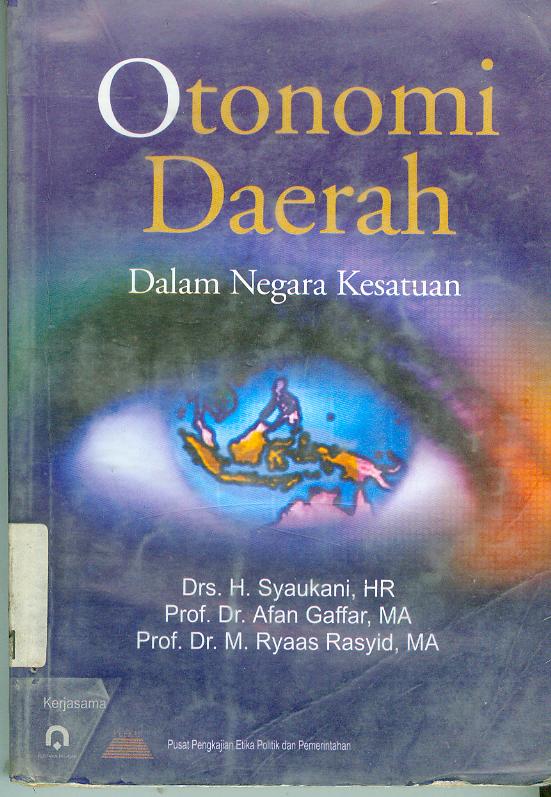 Cover OTONOMI DAERAH DALAM NEGARA KESATUAN / DRS. H. SYAUKANI, HR