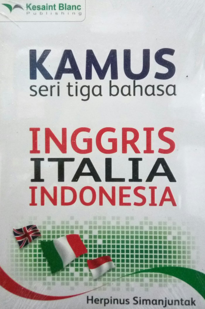 Cover KAMUS SERI TIGA BAHASA INGGRIS ITALIA INDONESIA / HERPINUS SIMANJUNTAK