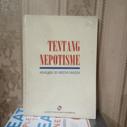Cover TENTANG NEPOTISME :  Analisa Isi Media Massa / SRI YUNIARTI