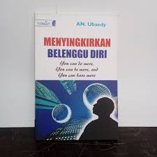 Cover MENYINGKIRKAN BELENGGU DIRI :  YOU CAN DO MORE,YOU CAN BE MORE,AND YOU CAN HAVE MORE / AN. UBAEDY