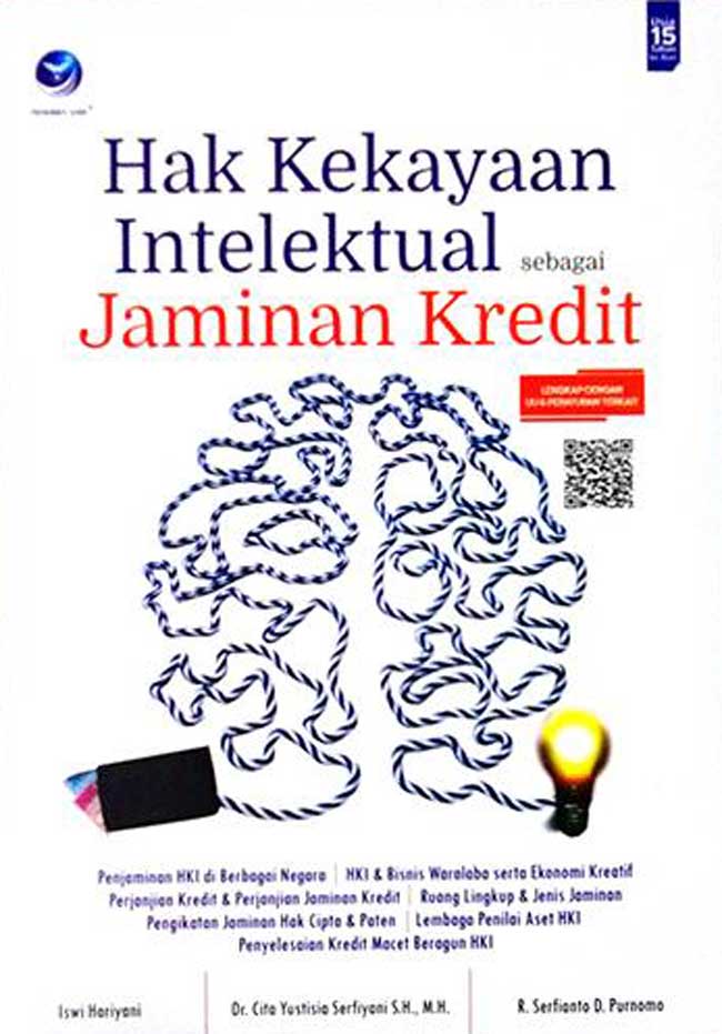 Cover HAK KEKAYAAN INTELEKTUAL SEBAGAI JAMINAN KREDIT. / ISWI HARIYANI