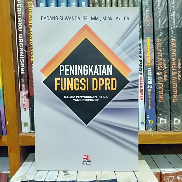Cover PENINGKATAN FUNGSI DPRD :  Dalam Penyusunan Perda Yang Responsif / DADANG SUWANDA, SE., MM., M.Ak., Ak.,CA