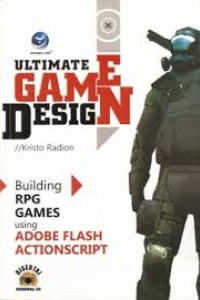 Cover ULTIMATE GAME DESAIGN :  BUILDING RPG GAMES USING ADOBE FLASH ACTION SCRIPT / KRISTO RADION