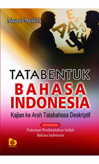 Cover TATA BENTUK BAHASA INDONESIA :  Kajian Kearah Tatabahasa Deskriptif / MASNUR MUSLICH