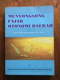 Cover MENYONGSONG FAJAR OTONOMI DAERAH / Prof. Dr. H. BAGIR MANAN, S.H., M.CL.