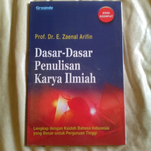 Cover DASAR- DASAR PENULISAN KARYA ILMIAH / Prof. Dr. E.ZAENAL ARIFIN