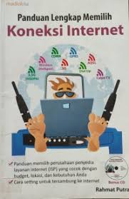 Cover PANDUAN LENGKAP MEMILIH KONEKSI INTERNET / RAHMAT PUTRA