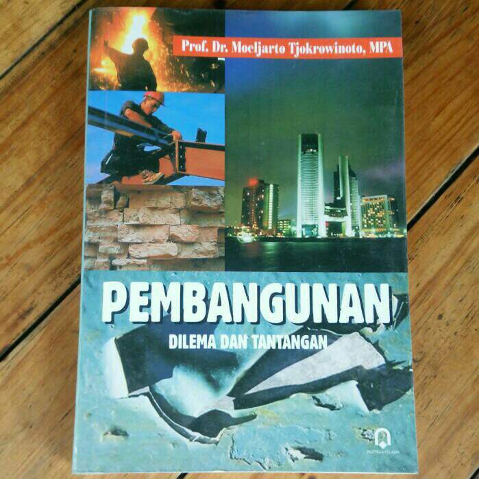 Cover PEMBANGUNAN DILEMA DAN TANTANGAN / Prof. Dr. MOELJARTO TJOKROWINOTO, MPA