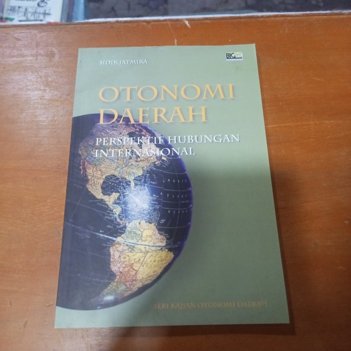 Cover OTONOMI DAERAH PERSPEKTIF HUBUNGAN INTERNASIONAL / SIDIK JATMIKA
