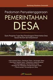 Cover PEDOMAN PENYELENGGARAAN PEMERINTAHAN DESA . :  Suatu Pengantar Tugas Bagi Penyelenggara Pemerintah Desa Secara Normatif dan Komprehensif / BAMBANG TRISANTO SOEMANTRI